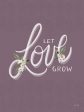 FEN354 - Let Love Grow - 12x16 on Sale