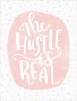 MMD377 - The Hustle is Real     - 12x16 Supply