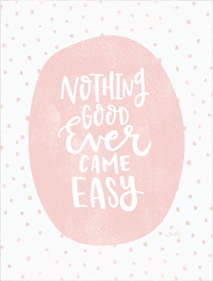 MMD378 - Nothing Good Ever Comes Easy   - 12x16 Cheap