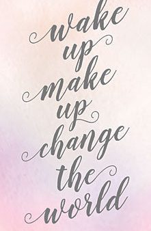 MAZ5725 - Wake Up, Make Up, Change the World - 8x20 on Sale